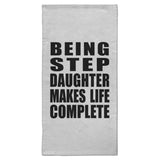 Being Step Daughter Makes Life Complete - Hand Towel
