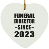 Funeral Director Since 2023 - Heart Ornament