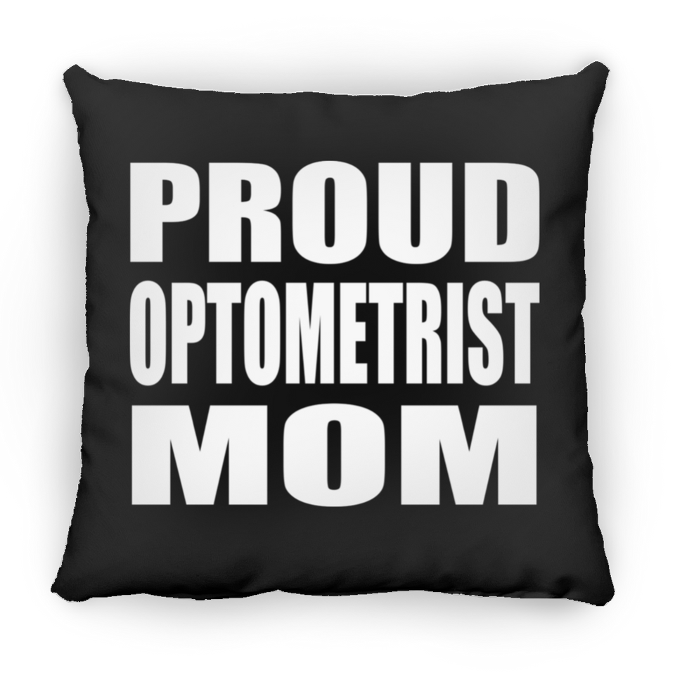 Proud Optometrist Mom - Throw Pillow Black