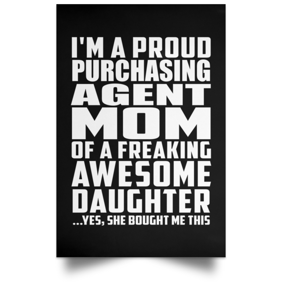 Proud Purchasing Agent Mom Of Awesome Daughter - Poster Portrait