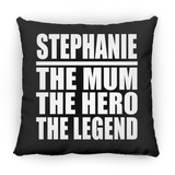 Stephanie The Mum The Hero The Legend - Throw Pillow Black