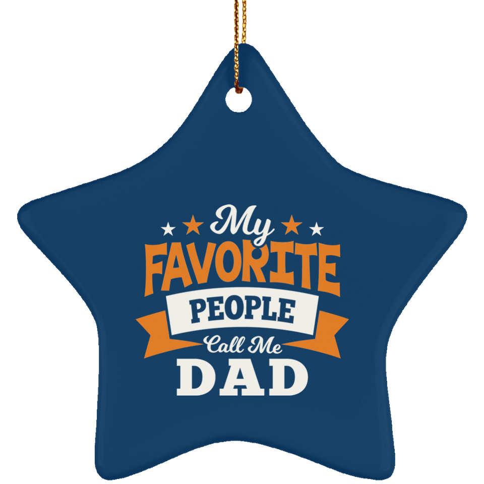 My Favorite People Call Me Dad - Star Ornament
