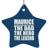 Maurice The Dad The Hero The Legend - Star Ornament