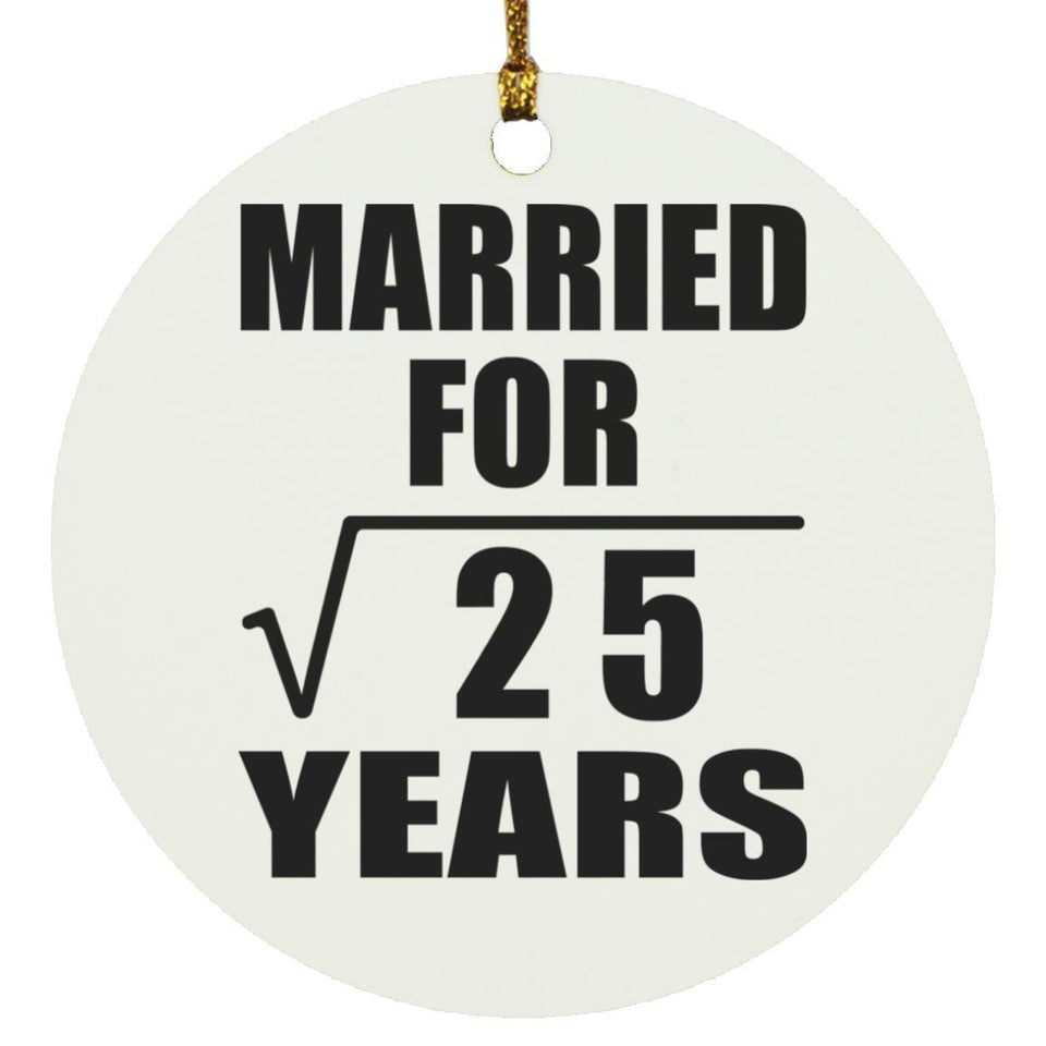 5th Anniversary Married For Square Root of 25 Years - Circle Ornament
