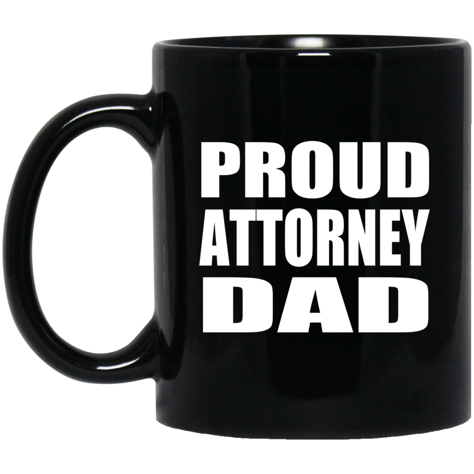 Proud Attorney Dad - 11oz Coffee Mug Black