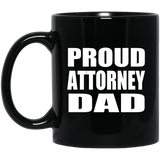Proud Attorney Dad - 11oz Coffee Mug Black