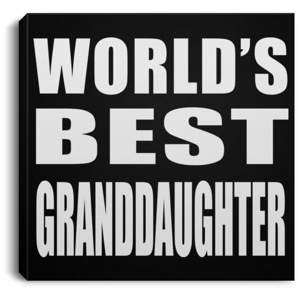 World's Best Granddaughter - Canvas Square