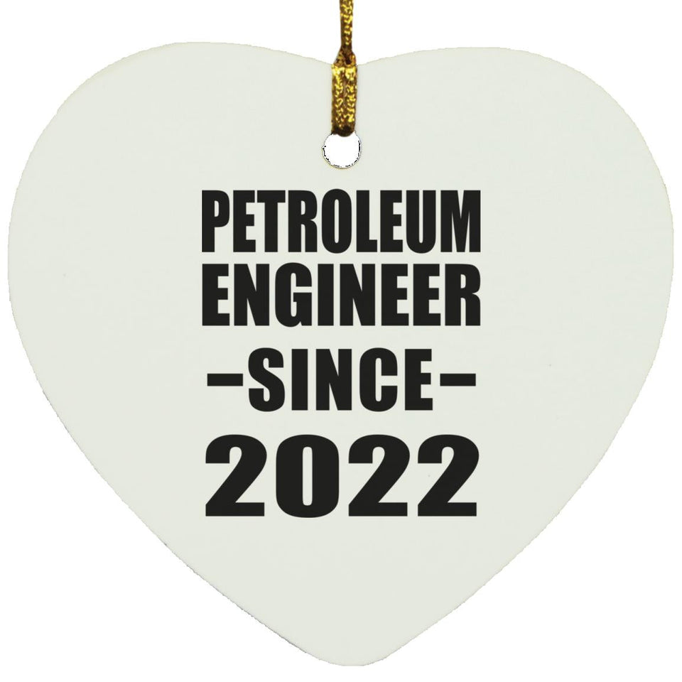Petroleum Engineer Since 2022 - Heart Ornament