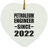 Petroleum Engineer Since 2022 - Heart Ornament