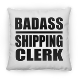Badass Shipping Clerk - Throw Pillow