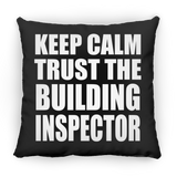 Keep Calm and Trust The Building Inspector - Throw Pillow Black