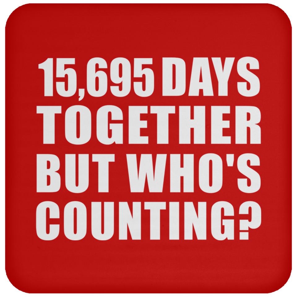 43rd Anniversary 15,695 Days Together But Who's Counting - Drink Coaster