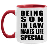 Being Son In Law Makes Life Special - 11oz Accent Mug Red