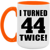 88th Birthday I Turned 44 Twice - 15oz Accent Mug Orange