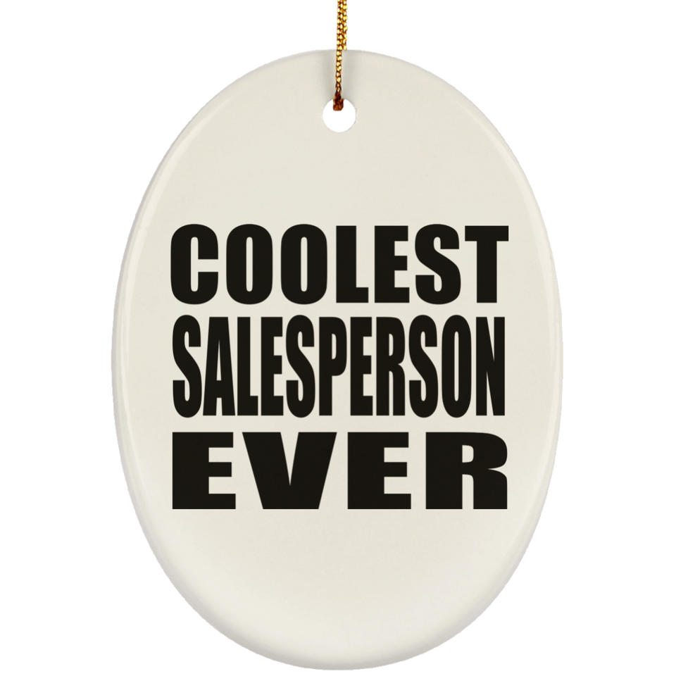 Coolest Salesperson Ever - Oval Ornament