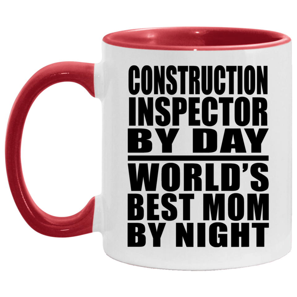 Construction Inspector By Day World's Best Mom By Night - 11oz Accent Mug Red