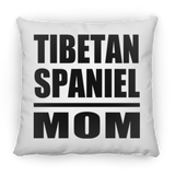 Tibetan Spaniel Mom - Throw Pillow
