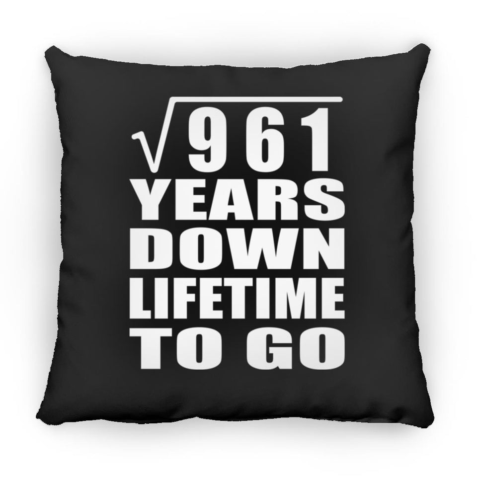 31st Anniversary Square Root of 961 Years Lifetime To Go - Throw Pillow Black