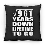 31st Anniversary Square Root of 961 Years Lifetime To Go - Throw Pillow Black