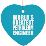World's Greatest Petroleum Engineer - Heart Ornament