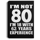 80th Birthday I'm Not 80 I'm 18 With 62 Years Experience - Canvas Portrait