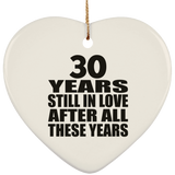 30th Anniversary 30 Years Still In Love After These Years - Heart Ornament