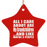 All I Care About Is My Grandchildren - Star Ornament
