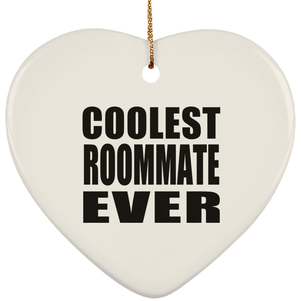 Coolest Roommate Ever - Heart Ornament