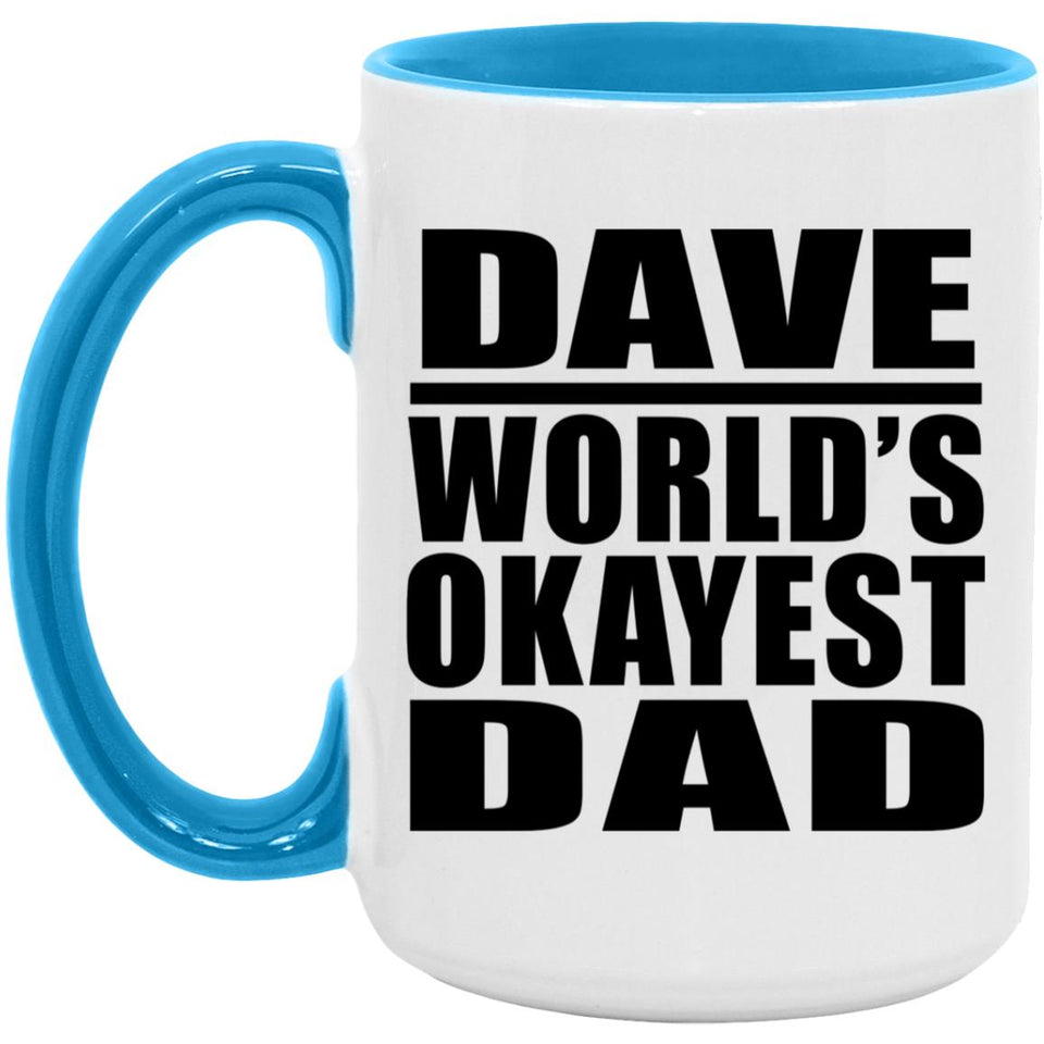 Dave World's Okayest Dad - 15oz Accent Mug Blue