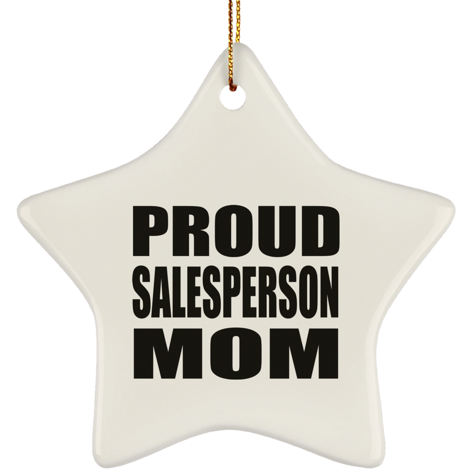 Proud Salesperson Mom - Star Ornament