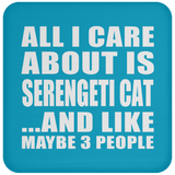 All I Care About Is Serengeti Cat - Drink Coaster