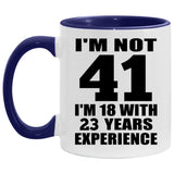 41st Birthday I'm Not 41 I'm 18 With 23 Years Experience - 11oz Accent Mug Purple