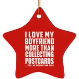 I Love My Boyfriend More Than Collecting Postcards - Star Ornament