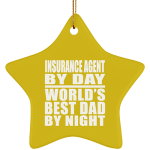 Insurance Agent By Day World's Best Dad By Night - Star Ornament