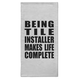 Being Tile Installer Makes Life Complete - Hand Towel