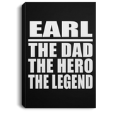 Earl The Dad The Hero The Legend - Canvas Portrait