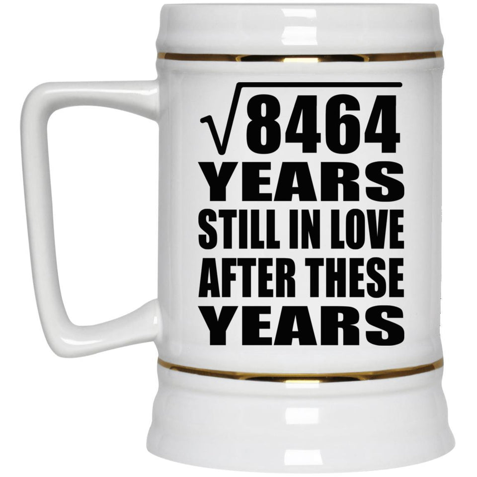 92nd Anniversary Square Root of 8464 Years Still In Love - Beer Stein