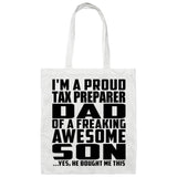 Proud Tax Preparer Dad Of Awesome Son - Tote Bag White
