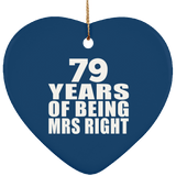79th Anniversary 79 Years Of Being Mrs Right - Heart Ornament