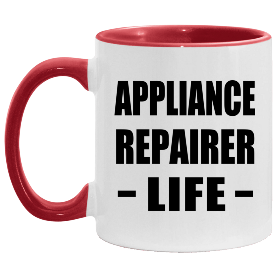 Appliance Repairer Life - 11oz Accent Mug Red