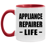 Appliance Repairer Life - 11oz Accent Mug Red