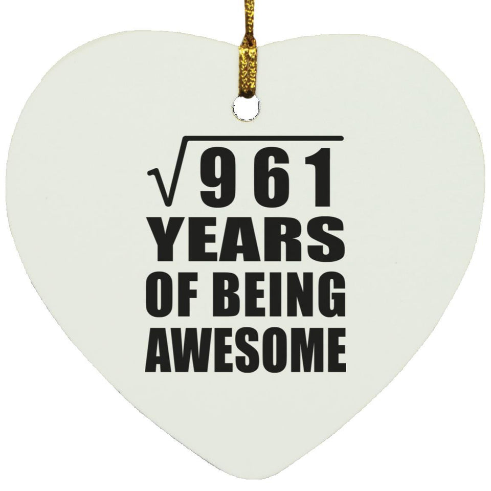 31st Birthday Square Root of 961 Years of Being Awesome - Heart Ornament