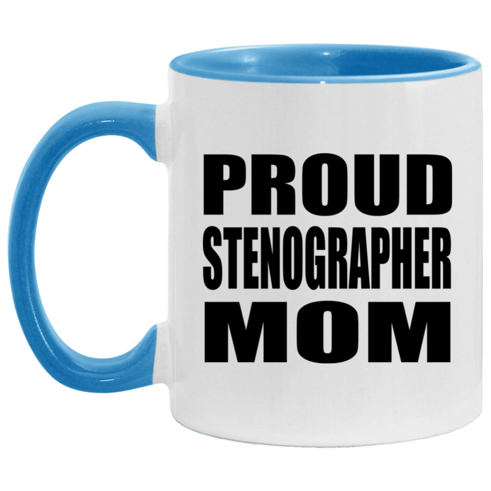 Proud Stenographer Mom - 11oz Accent Mug Blue