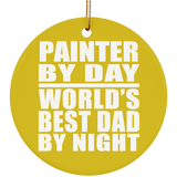 Painter By Day World's Best Dad By Night - Circle Ornament
