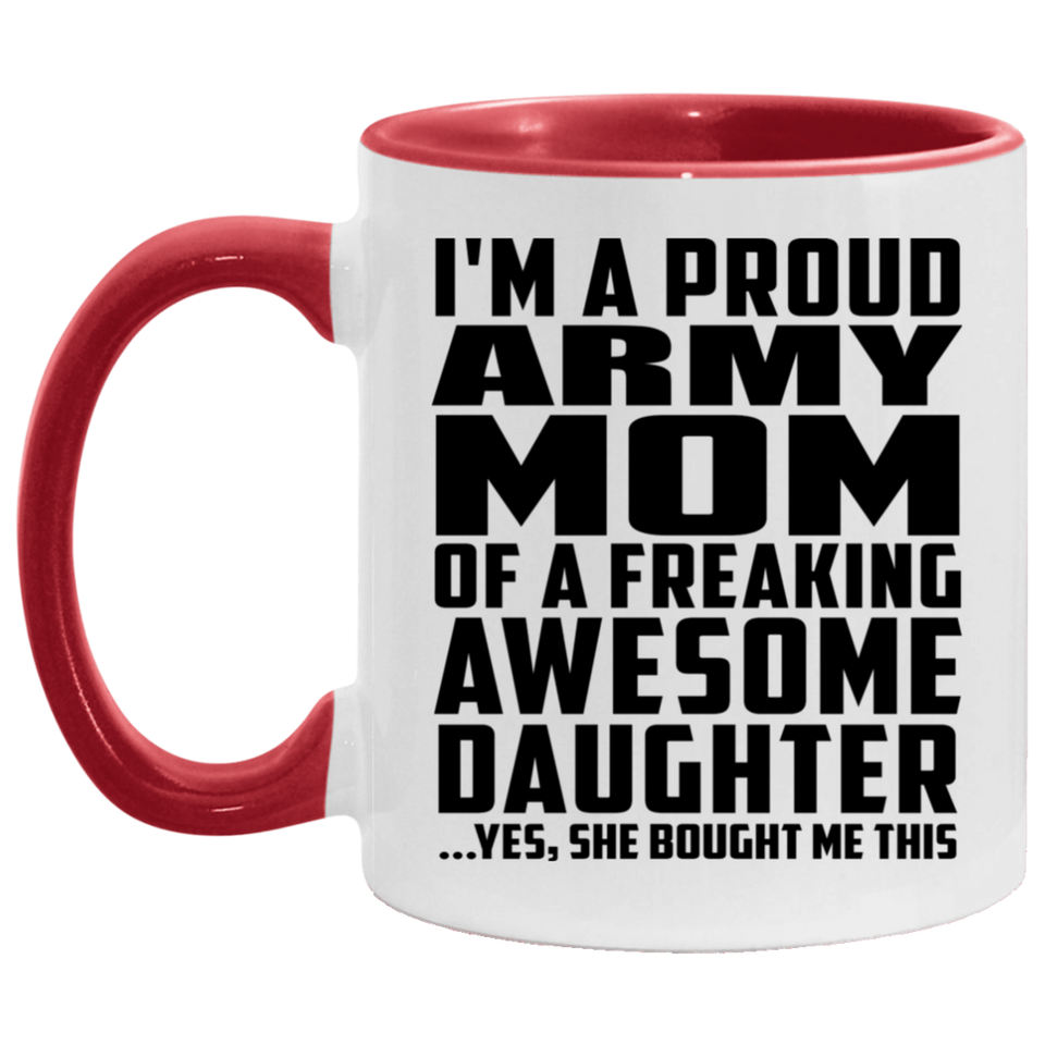 Proud Army Mom Of Awesome Daughter - 11oz Accent Mug Red