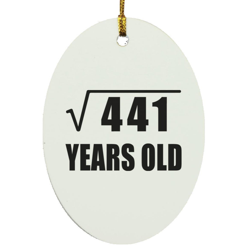21st Birthday Square Root of 441 Years Old - Oval Ornament