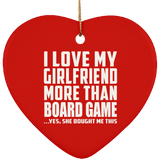 I Love My Girlfriend More Than Board Game - Heart Ornament