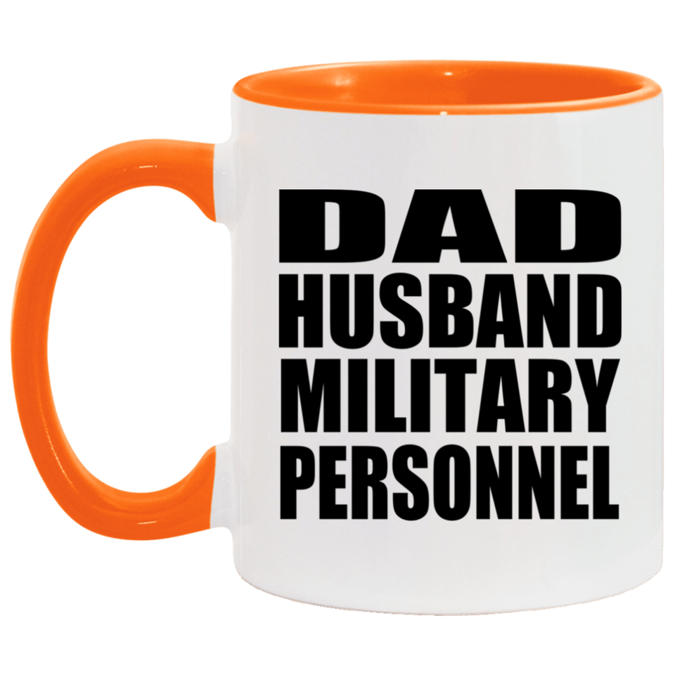 Dad Husband Military Personnel - 11oz Accent Mug Orange