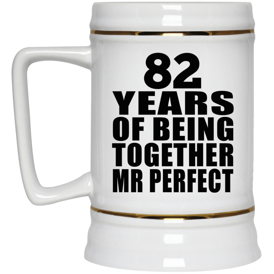 82nd Anniversary 82 Years Of Being Mr Perfect - Beer Stein