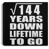 12th Anniversary Square Root of 144 Years Lifetime To Go - Canvas Square